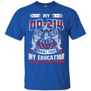 Veteran T Shirt My DD-214 Proves That My Education Is Better Than Yours Shirts CustomCat
