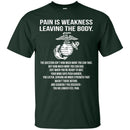 Veteran T-Shirt Pain Is Weakness Leaving The Body Tshirts CustomCat