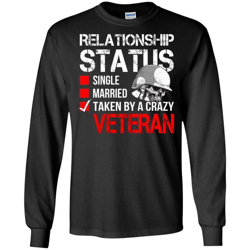 Veteran T Shirt Relationship Status Taken By A Crazy Veteran Shirts CustomCat
