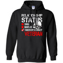 Veteran T Shirt Relationship Status Taken By A Crazy Veteran Shirts CustomCat