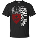 Veteran T Shirt Semper Fi Til I Die USMC Veteran Shirts CustomCat