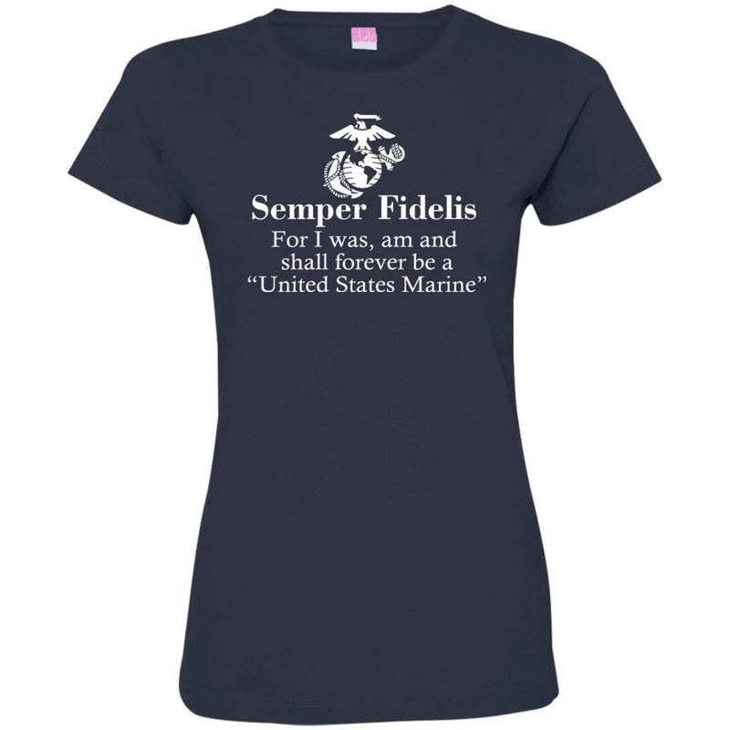 Veteran T Shirt Semper Fidelis For I Was Am And Shall Forever Be A United States Marine Shirts CustomCat
