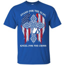 Veteran T Shirt Stand For The Flag Kneel For The Cross Veteran Tee Shirt CustomCat