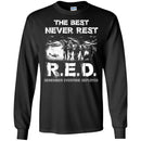 Veteran T Shirt The Best Never Rest R.E.D. Remember Everyone Deployed Shirts CustomCat