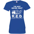 Veteran T Shirt The Best Never Rest R.E.D. Remember Everyone Deployed Shirts CustomCat
