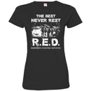 Veteran T Shirt The Best Never Rest R.E.D. Remember Everyone Deployed Shirts CustomCat