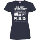 Veteran T Shirt The Best Never Rest R.E.D. Remember Everyone Deployed Shirts CustomCat