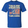 Veteran T Shirt This Is How Americans Take A Knee Shirt CustomCat