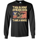 Veteran T Shirt This Is How Americans Take A Knee Shirts CustomCat