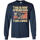 Veteran T Shirt This Is How Americans Take A Knee Shirts CustomCat