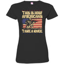 Veteran T Shirt This Is How Americans Take A Knee Tee Shirt CustomCat