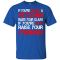 VETERAN TSHIRT IF YOU'RE DATING A VETERAN RAISE YOUR GLASS IF YOU'RE NOT RAISE YOUR STANDARDS SHIRTS CustomCat