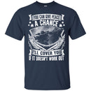 Veteran Tshirt - You Can Give Peace A Chance CustomCat