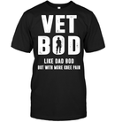 Veteran Vet Bod Like Dad Bod But With More Knee Pain GearLaunch