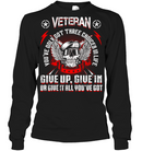 Veteran You've Only Got Three Choices In Life Give Up Give In Or Give It All You've Got GearLaunch