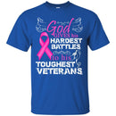 VETERANS T- SHIRT GOD GIVE HIS HARDEST BATTLES TO HIS TOUGHEST VETERANS VETERANS' DAY TEES CustomCat