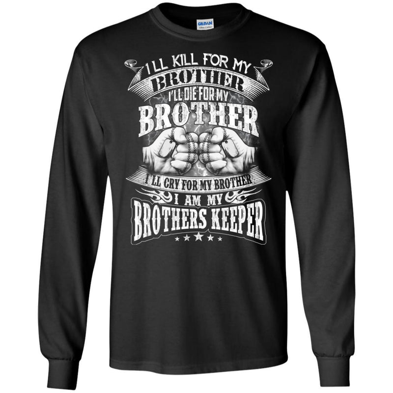 VETERANS T-SHIRT I WILL KILL DIE CRY FOR MY BROTHER I AM MY BROTHERS KEEPER VETERANS DAY TEE SHIRT CustomCat