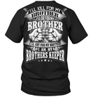 VETERANS T SHIRT I WILL KILL DIE CRY FOR MY BROTHER I AM MY BROTHERS KEEPER VETERANS DAY TEE SHIRT GearLaunch