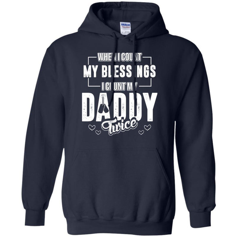 Veterant T-Shirt When I Count My Blessings I Count My Daddy Dad Gift T Shirts CustomCat