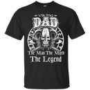 viking dad the man the myth the legend t-shirts CustomCat