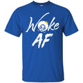 Wake AF T-shirts CustomCat