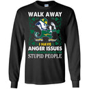 Walk Away I Have Anger Issues And A Serious Dislike For Stupid People Patrick's Day Irish T-Shirt CustomCat