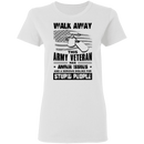 Walk Away This Army Veteran has Anger Issues And A Serious Dislike For Stupid People Shirt CustomCat
