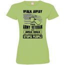 WALK AWAY THIS ARMY VETERAN HAS ANGER ISSUES AND A SERIOUS DISLIKE FOR STUPID PEOPLE VETERAN SHIRT CustomCat