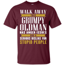 Walk away this grumpy oldman has anger issues and a serious dislike for stupid people T-shirts CustomCat