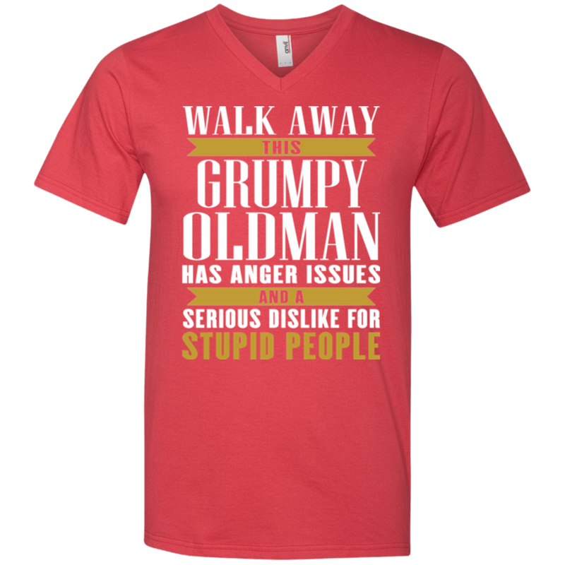 Walk away this grumpy oldman has anger issues and a serious dislike for stupid people T-shirts CustomCat