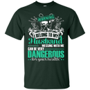 Warning I Belong To My Husband Messing With Me Can Be Very Dangerous Funny T-shirts CustomCat