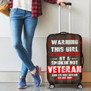 Warning This Girl Is Proteced By A Smokin's Hot Veteran And I'm Not Afraid To Use Him Luggage Cover interestprint