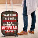 Warning This Girl Is Proteced By A Smokin's Hot Veteran And I'm Not Afraid To Use Him Luggage Cover interestprint