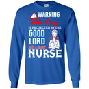 Warning This Guy Is Protected By The Good Lord And A Crazy Nurse Funny Gift Nurse T Shirts CustomCat