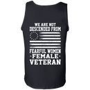 We Are Not Descended From Fearful Women - Female Veteran CustomCat