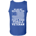 We Are Not Descended From Fearful Women - Female Veteran T-shirt CustomCat