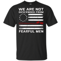 We Are Not Descened From Fearful Men Veteran T-shirt CustomCat