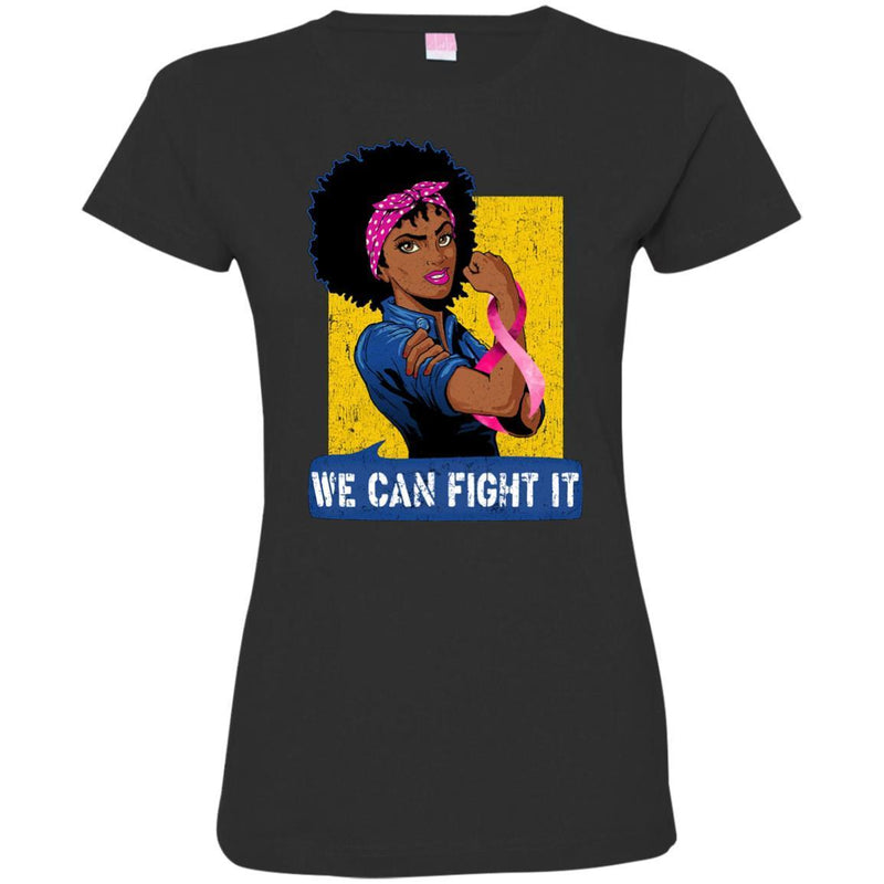 We Can Fight It T-shirts CustomCat