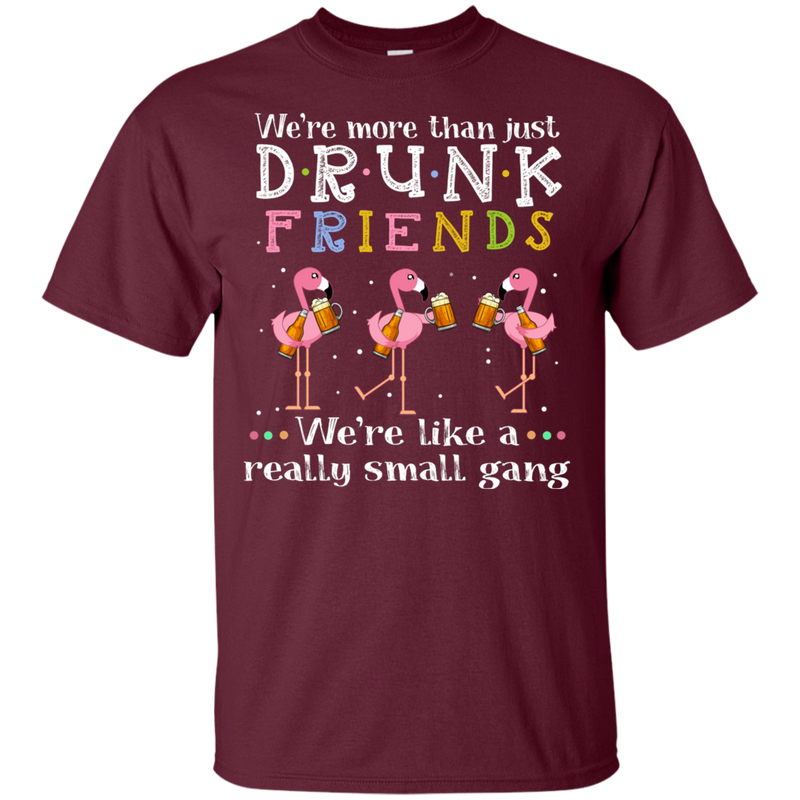 We're More Than Just Drunk Friends We're Like A Really Small Gang CustomCat