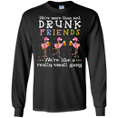 We're More Than Just Drunk Friends We're Like A Really Small Gang CustomCat