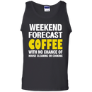 Weekend forecast coffee with no chance of house cleaning or cooking T-shirts CustomCat