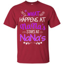 What Happens At Nana's Stays At Nana's Funny Gift T Shirt CustomCat
