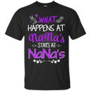 What happens at nana's stays at nana's T-shirts CustomCat