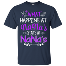 What happens at nana's stays at nana's T-shirts CustomCat