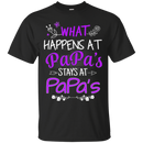What happens at papa's stays at papa's T-shirts CustomCat