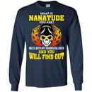 What Is Nanatude You Ask Mess With My Grandchildren And You Will Find Out T Shirt CustomCat