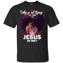 Why Y'all Trying To Test The Jesus in Me Funny T-shirts CustomCat