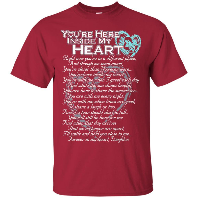 You Are Here Inside My Heart Daughter T-shirts CustomCat