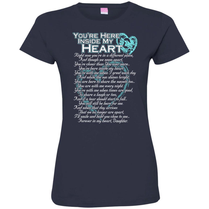 You Are Here Inside My Heart Daughter T-shirts CustomCat