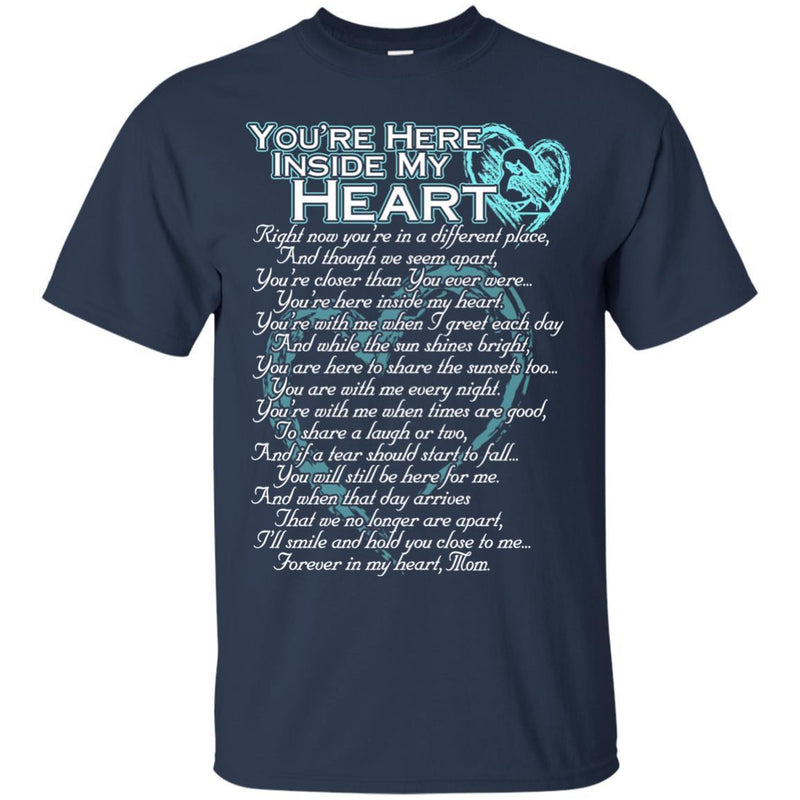 You Are Here Inside My Heart Mom T-shirts CustomCat